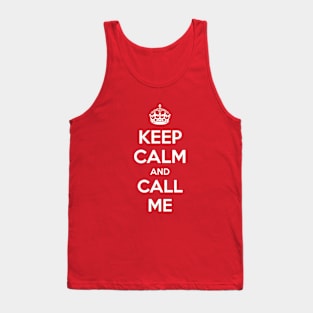 Keep Calm and Call Me Tank Top